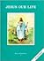 Jesus Our Life: Book 2