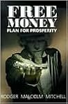 Free Money: Plan for Prosperity Free Money: Plan for Prosperity