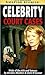 Celebrity Court Cases by Donalee Moulton