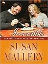 Irresistible by Susan Mallery Irresistible by Susan Mallery