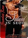 Seduced In Seoul by Helen Hardt Seduced In Seoul by Helen Hardt