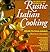 Rustic Italian Cooking (De Gustibus Presents the Great Cooks' Cookbooks)