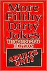 More Filthy Dirty Jokes