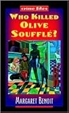 Who Killed Olive Souffle? by Margaret Benoit