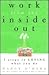 Work from the Inside Out: S...