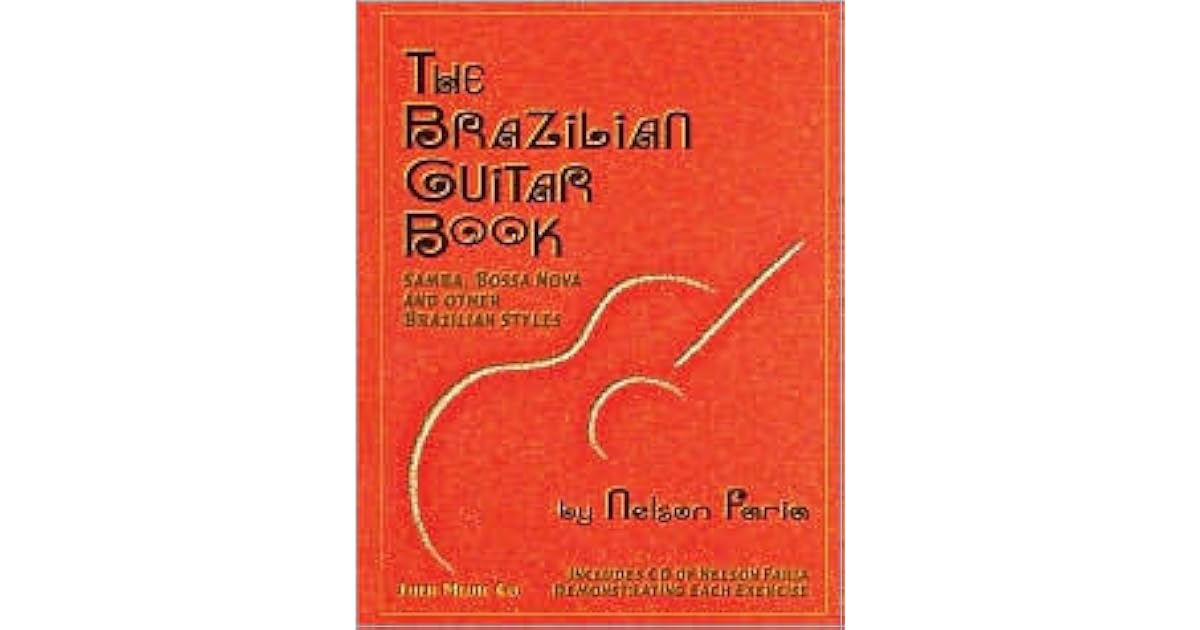 The Brazilian Guitar Book by Nelson Faria