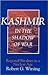 Kashmir in the Shadow of War: Regional Rivalries in a Nuclear Age