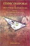 Ethnic Diasporas & Great Power Strategies In Asia