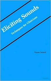 Eliciting Sounds: Techniques for Clinicians