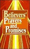 Believers' Prayers and Promises Believers' Prayers and Promises