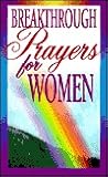 Breakthrough Prayers for Women by Clift Richards Breakthrough Prayers for Women by Clift Richards