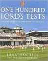 One Hundred Lord's Tests: A Celebration of the Home of Cricket One Hundred Lord's Tests: A Celebration of the Home of Cricket