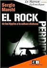 El rock perdido/ The Lost Rock: De Los Hippies a La Cultura Chabona (Spanish Edition)