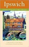 Ipswich: Stories from the River's Mouth (Town Memoirs) Ipswich: Stories from the River's Mouth (Town Memoirs)