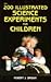 200 Illustrated Science Experiments for Children