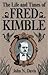 The Life and Times of Fred Kimble