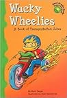 Wacky Wheelies: A Book Of Transportation Jokes (Read-It! Joke Books)