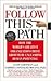 Follow This Path: How the World's Greatest Organizations Drive Growth by Unleashing Human Potential