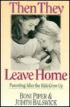 Then They Leave Home: Parenting After the Kids Grow Up (Paperback)