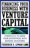 Financing Your Business with Venture Capital: Strategies to Grow Your Enterprise with Outside Investors
