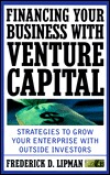 Financing Your Business with Venture Capital: Strategies to Grow Your Enterprise with Outside Investors (Hardcover)