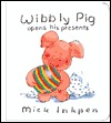 Wibbly Pig Opens His Presents (Wibbly Pig)