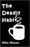 The Deadly Habit
