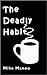 The Deadly Habit by Mike J. Manno