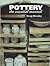 Pottery: The Essential Manual