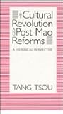 The Cultural Revolution and Post-Mao Reforms: A Historical Perspective