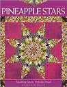 Pineapple Stars: Sparkling Quilts, Perfectly Pieced Pineapple Stars: Sparkling Quilts, Perfectly Pieced