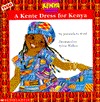 A Kente Dress for Kenya (Kenya, Growing Up Proud)