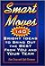 Smart Moves: 140 Bright Ide...