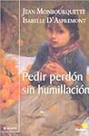 Pedir Perdon Sin Humillacion / Asking Forgiveness Without Humiliation (Senderos / Paths) (Spanish Edition)