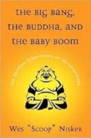 The Big Bang, the Buddha, and the Baby Boom: The Spiritual Experiments of My Generation