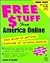 FREE $TUFF from America Online: Your Guide to Getting Hundreds of Valuable Goodies from the Fastest-Growing Online Service