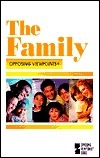 The Family: Opposing Viewpoints