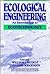 Ecological Engineering: An Introduction to Ecotechnology (Environmental Science and Technology: A Wiley-Interscience Series of Texts and Monographs)