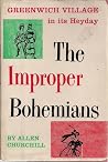 The Improper Bohemians: Greenwich Village in Its Heyday