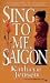 Sing to Me, Saigon
