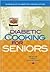 Diabetic Cooking for Seniors