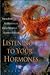 Listening to Your Hormones: From PMS to Menopause, Every Woman's Complete Guide