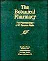 The Botanical Pharmacy: The Pharmacology of 47 Common Herbs