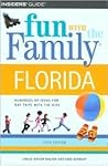 Fun With the Family Florida: Hundreds of Ideas For Day Trips with the Kids (Fun With the Family Series)