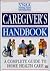 Caregiver's Handbook: A Complete Guide to Home Health Care