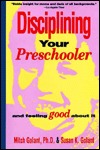 Disciplining Your Preschooler and Feeling Good About It (Paperback)