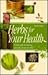 Herbs for Your Health: A Ha...