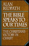Bible Speaks to Our Times: The Christian's Victory in Christ