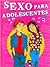 Sexo para Adolescentes (Spanish Edition)