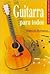 Guitarra para todos / Guitar for All (Tecnicas de aprendizaje) (Spanish Edition)